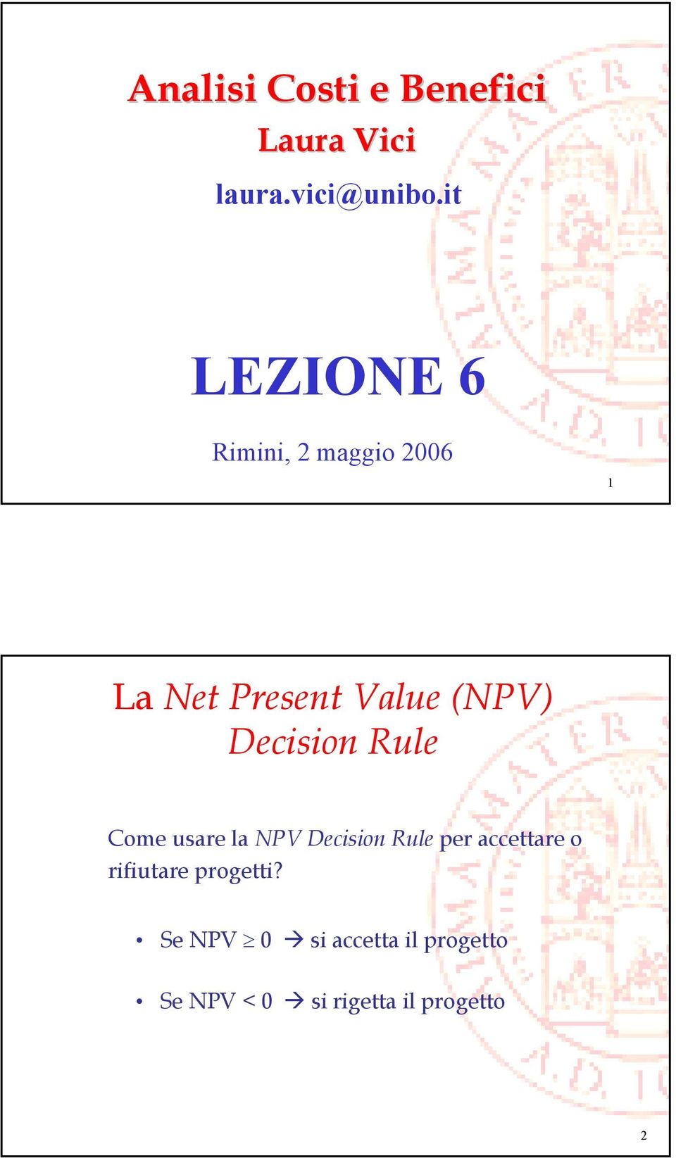 Decision Rule Come usare la NPV Decision Rule per accettare o