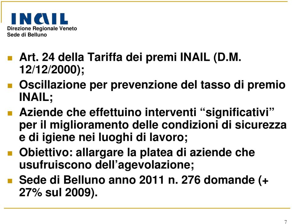 interventi significativi per il miglioramento delle condizioni di sicurezza e di igiene nei