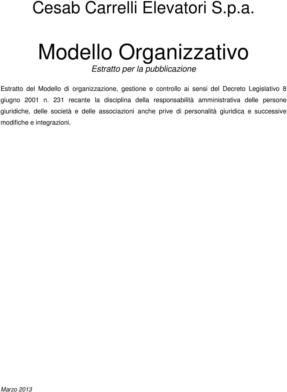 231 recante la disciplina della responsabilità amministrativa delle persone giuridiche, delle