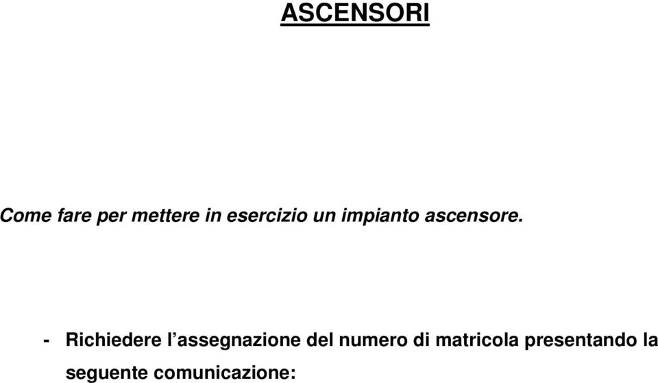 - Richiedere l assegnazione del numero