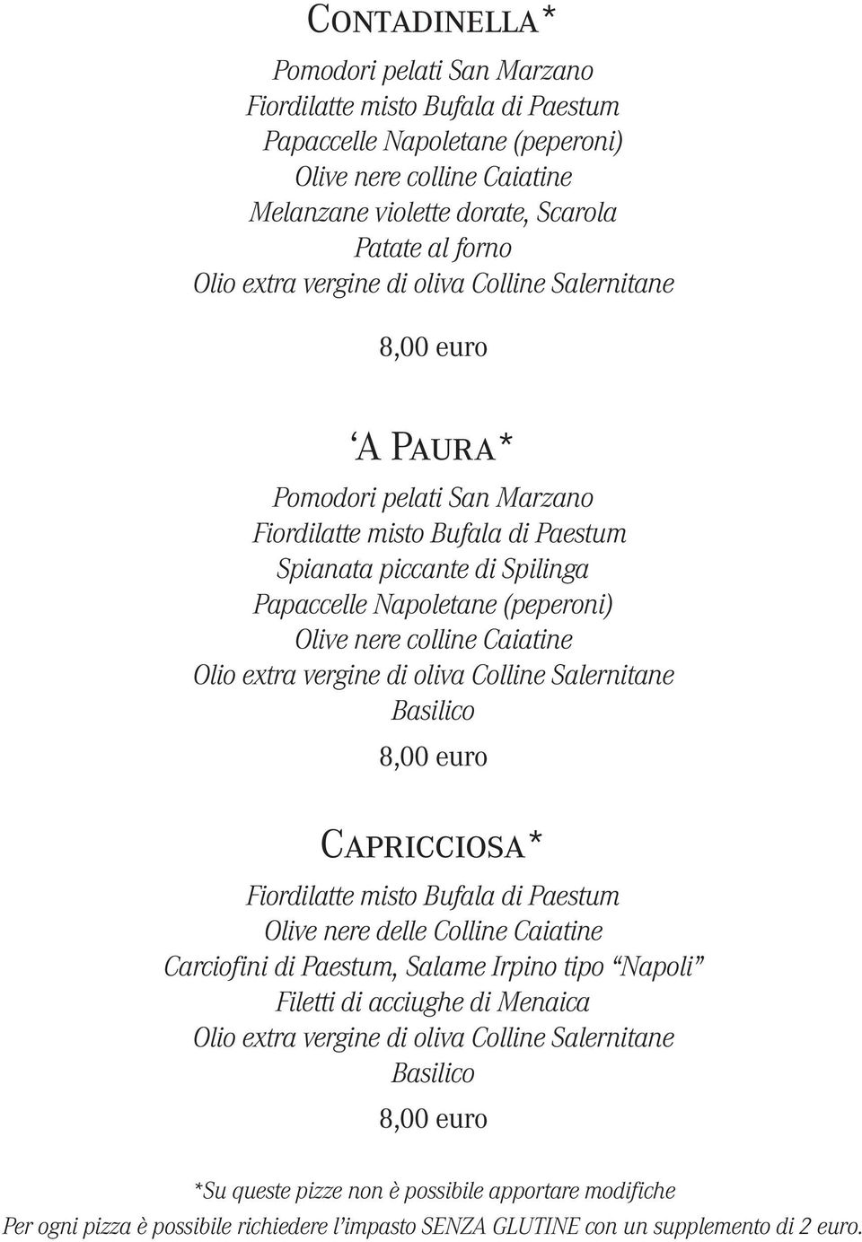 Olive nere delle Colline Caiatine Carciofini di Paestum, Salame Irpino tipo Napoli Filetti di acciughe di Menaica 8,00 euro *Su