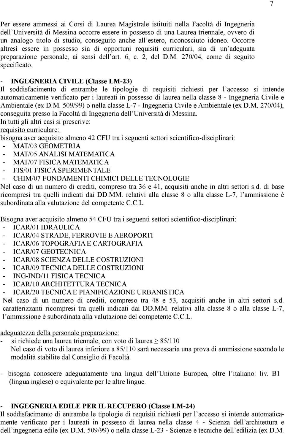 M. 270/04, come di seguito specificato.