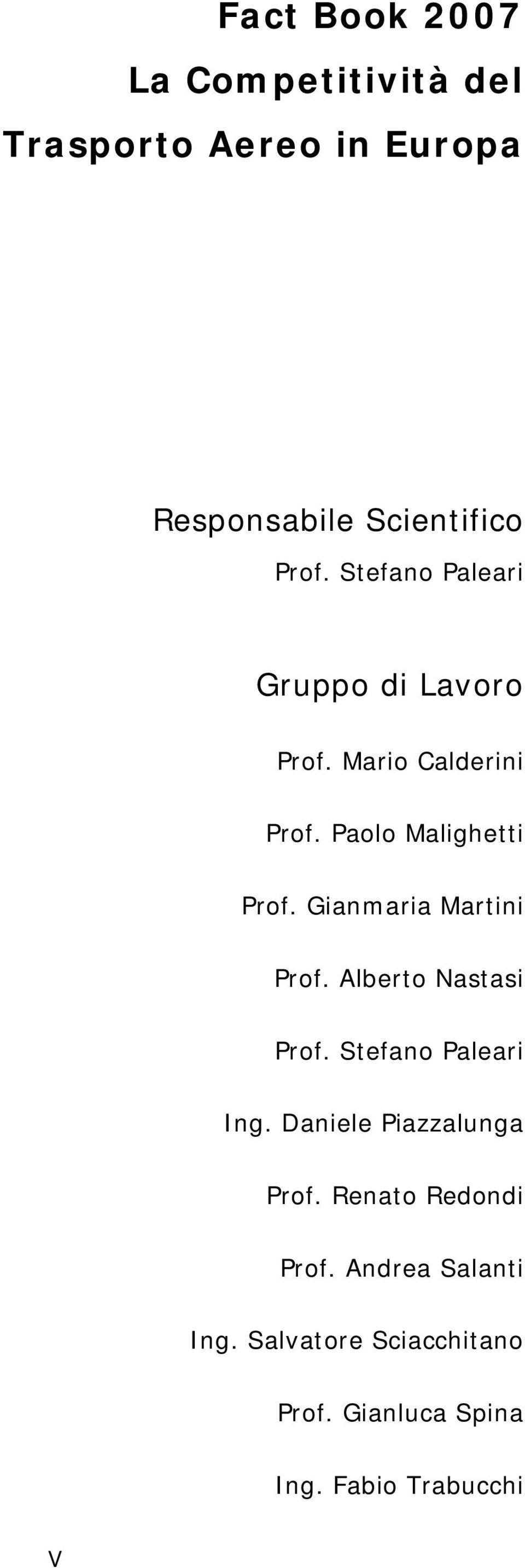 Gianmaria Martini Prof. Alberto Nastasi Prof. Stefano Paleari Ing. Daniele Piazzalunga Prof.