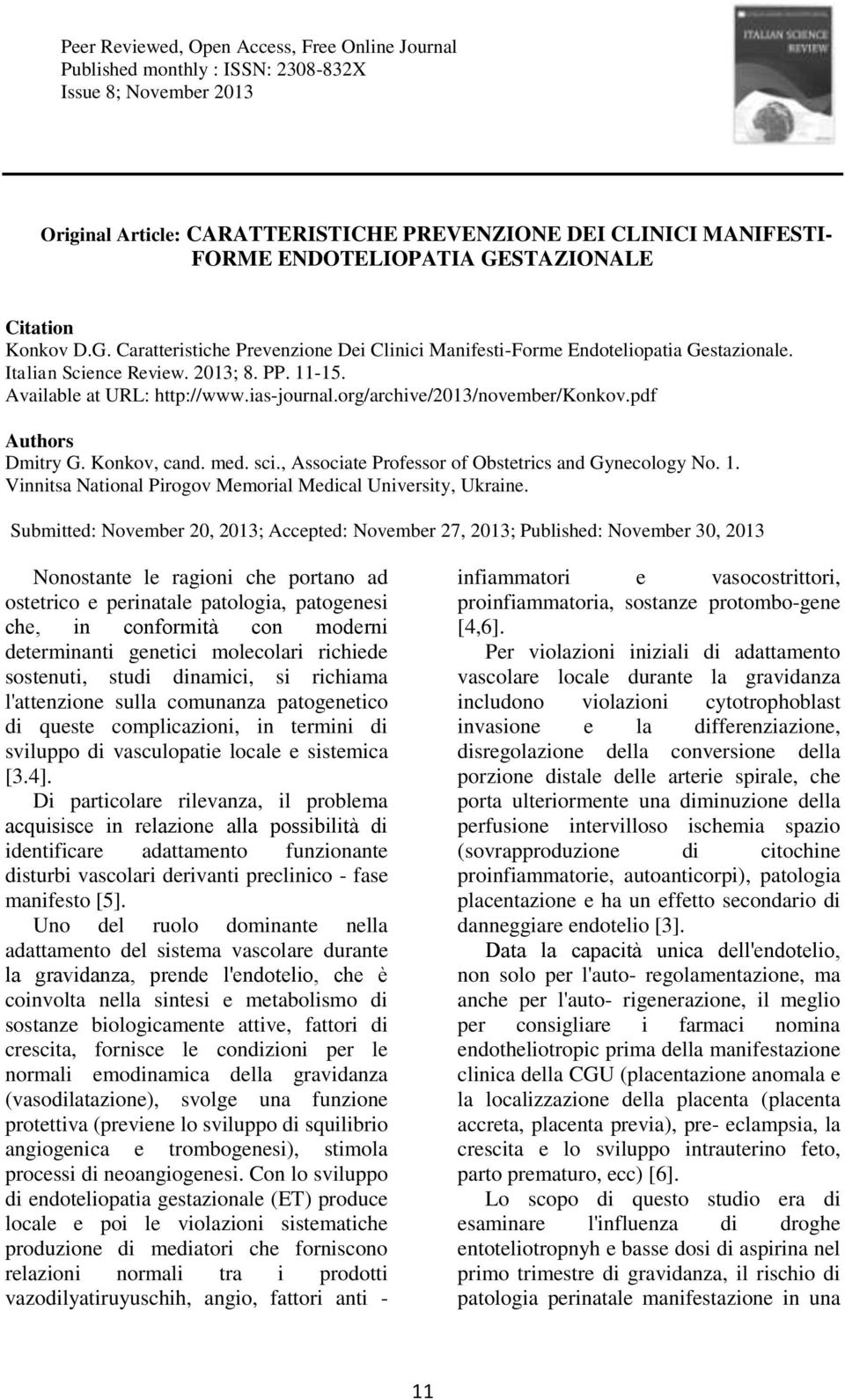 ias-journal.org/archive/2013/november/konkov.pdf Authors Dmitry G. Konkov, cand. med. sci., Associate Professor of Obstetrics and Gynecology No. 1.