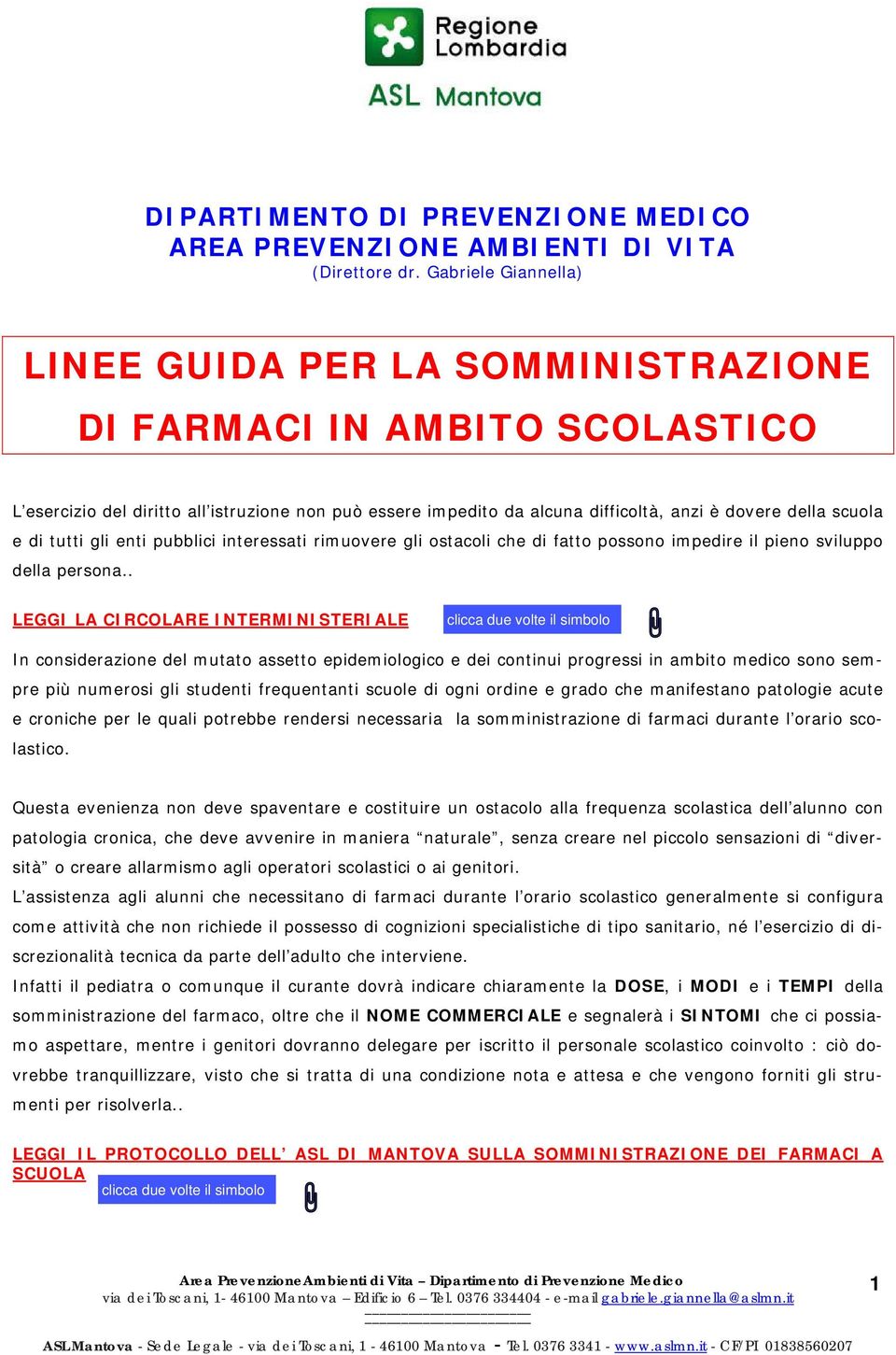 e di tutti gli enti pubblici interessati rimuovere gli ostacoli che di fatto possono impedire il pieno sviluppo della persona.