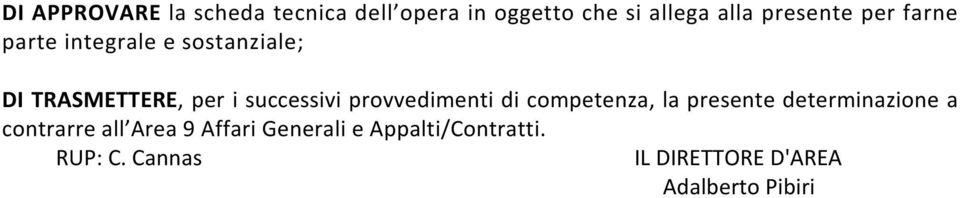 provvedimenti di competenza, la presente determinazione a contrarre all Area 9