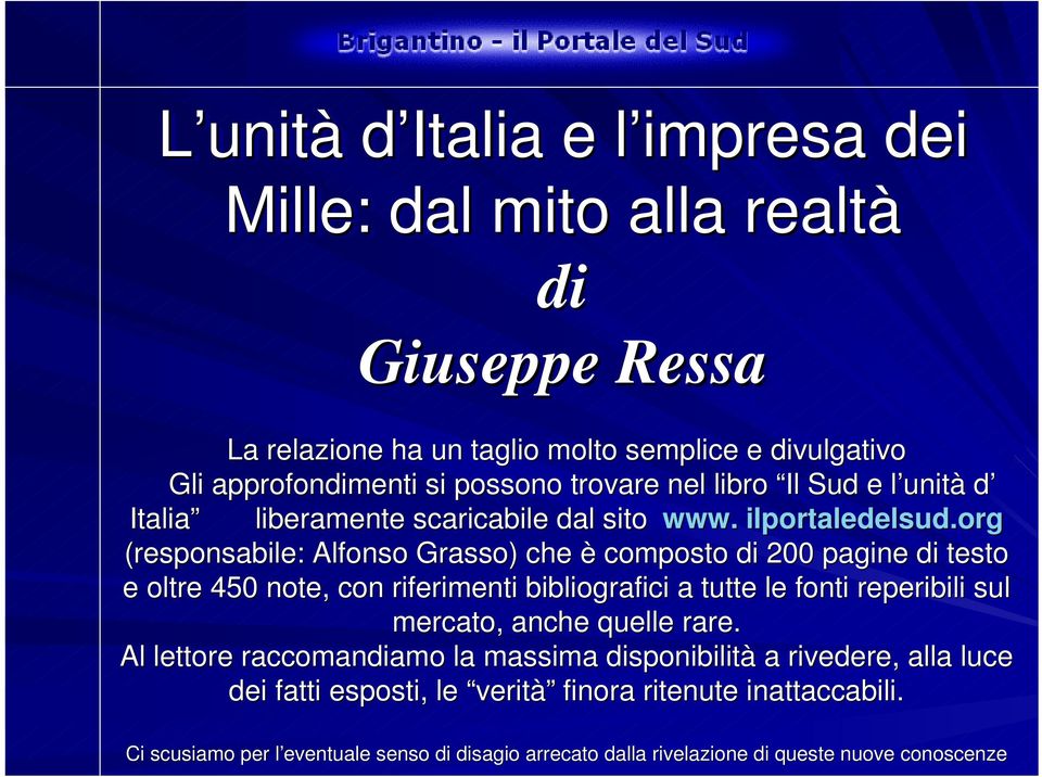 org (responsabile: Alfonso Grasso) che è composto di 200 pagine di testo t e oltre 450 note, con riferimenti bibliografici a tutte le fonti reperibili sul mercato, anche