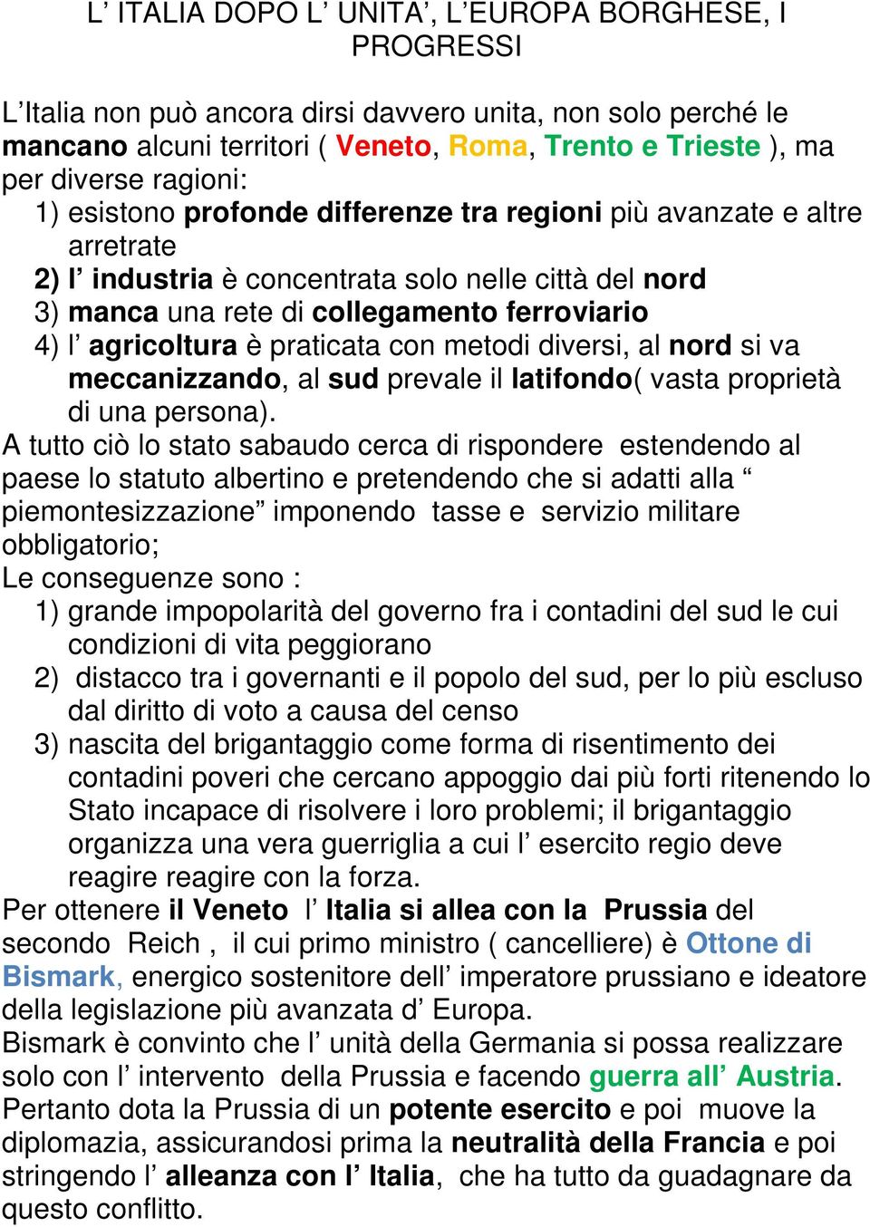 agricoltura è praticata con metodi diversi, al nord si va meccanizzando, al sud prevale il latifondo( vasta proprietà di una persona).