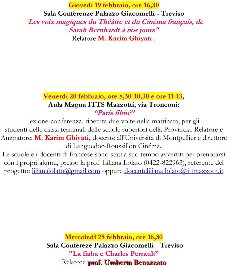 delle scuole superiori della Provincia. Relatore e Animatore: M. Karim Ghiyati, docente all Università di Montpellier e direttore di Languedoc-Roussillon Cinéma.