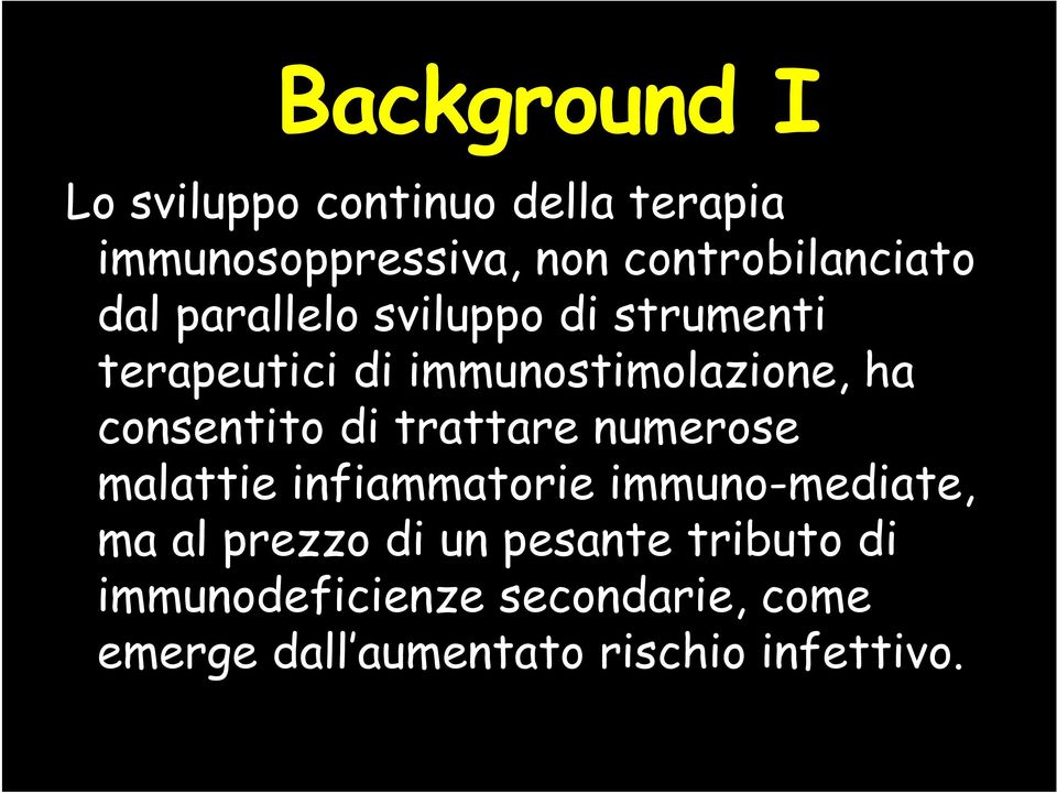 immunostimolazione, ha consentito di trattare numerose malattie infiammatorie