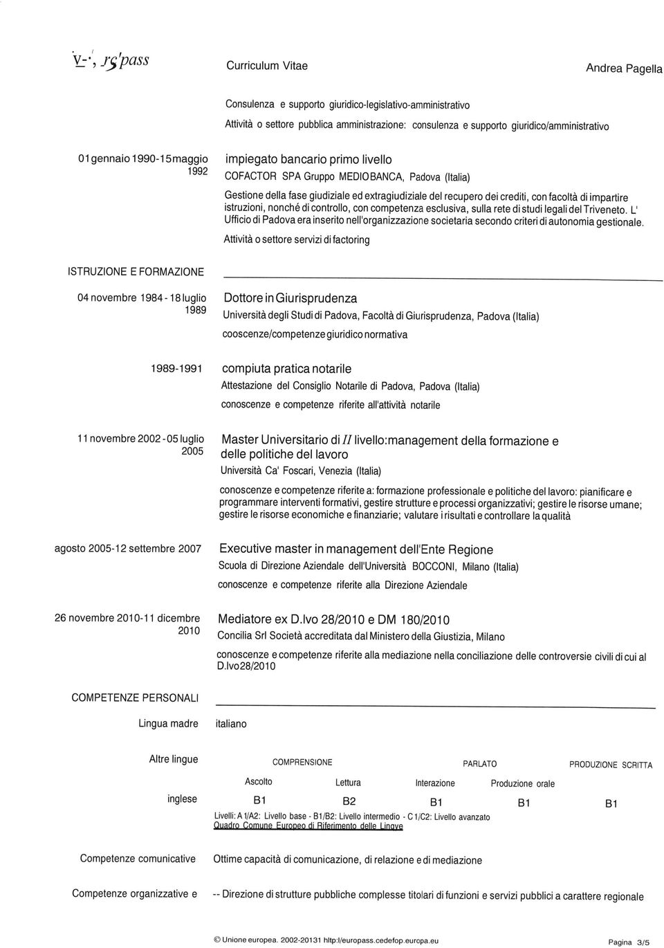 di impartire istruzioni, nonché di controllo, con competenza esclusiva, sulla rete di studi legali del Triveneto.