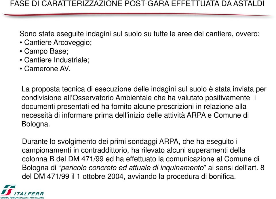 prescrizioni in relazione alla necessità di informare prima dell inizio delle attività ARPA e Comune di Bologna.
