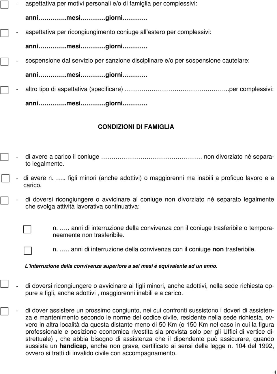 .. figli minori (anche adottivi) o maggiorenni ma inabili a proficuo lavoro e a carico.