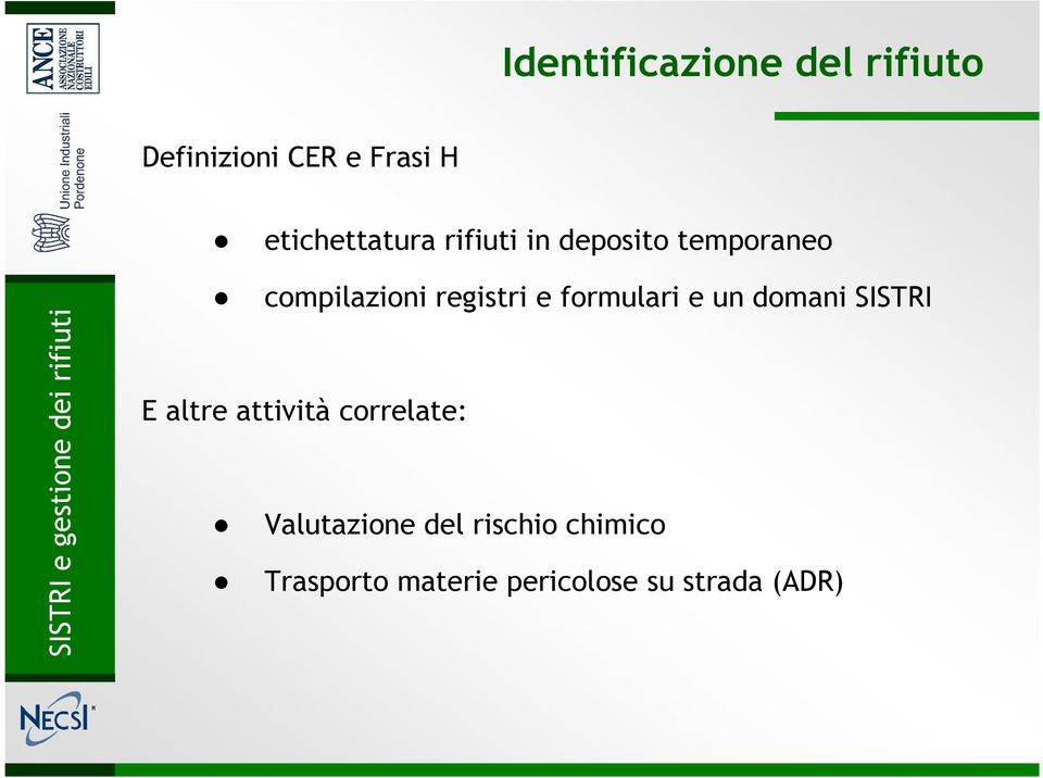 registri e formulari e un domani SISTRI E altre attività