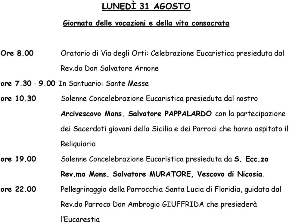 Salvatore PAPPALARDO con la partecipazione dei Sacerdoti giovani della Sicilia e dei Parroci che hanno ospitato il Reliquiario Solenne Concelebrazione