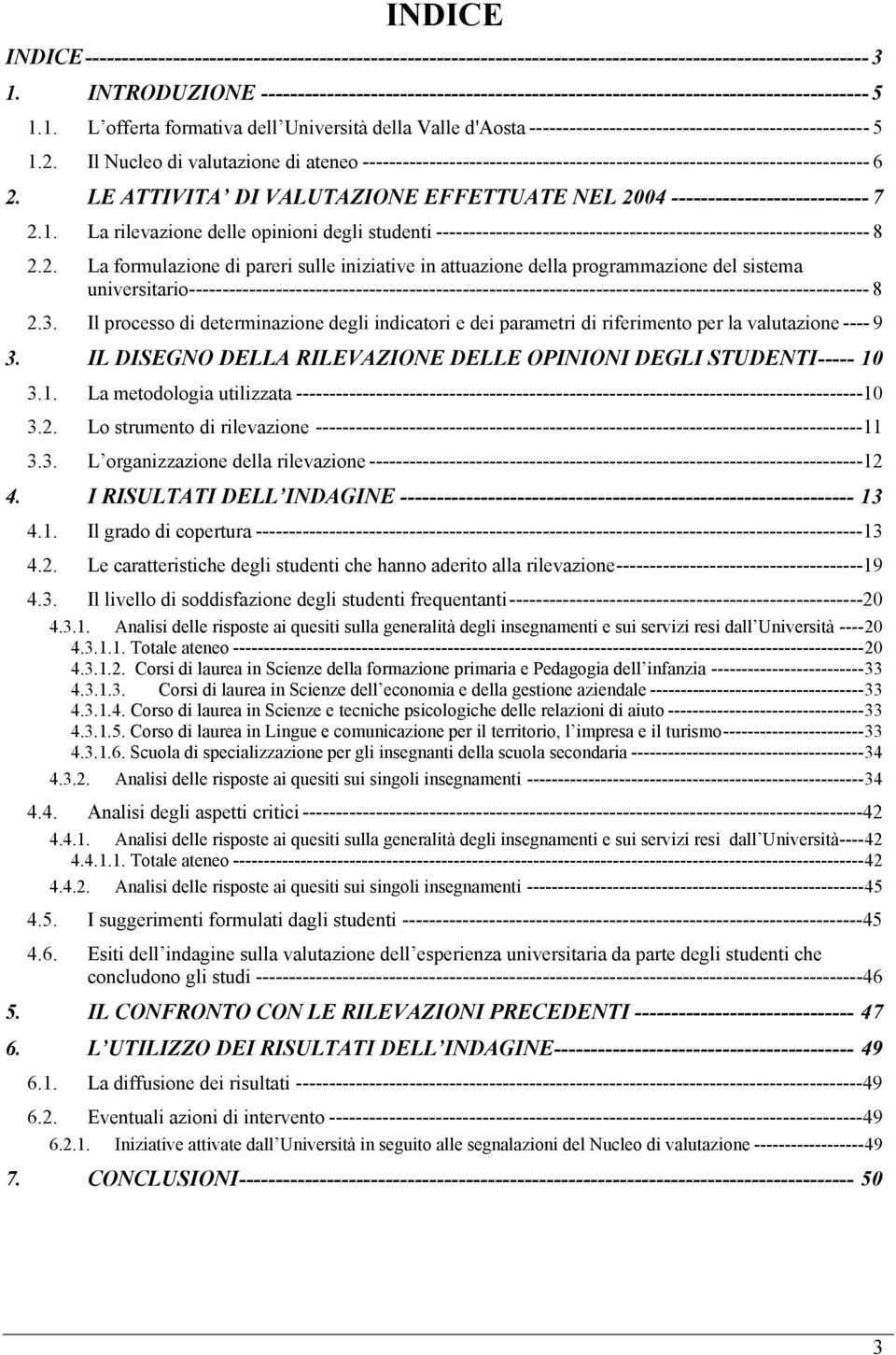 1. L offerta formativa dell Università della Valle d'aosta --------------------------------------------------- 5 1.2.