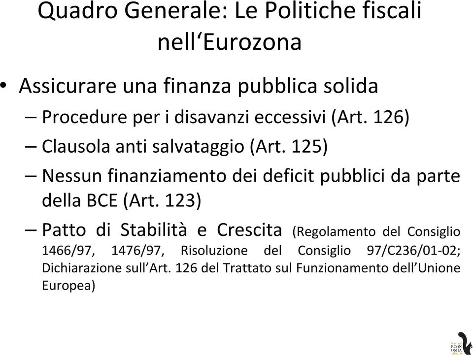 125) Nessun finanziamento dei deficit pubblici da parte della BCE (Art.