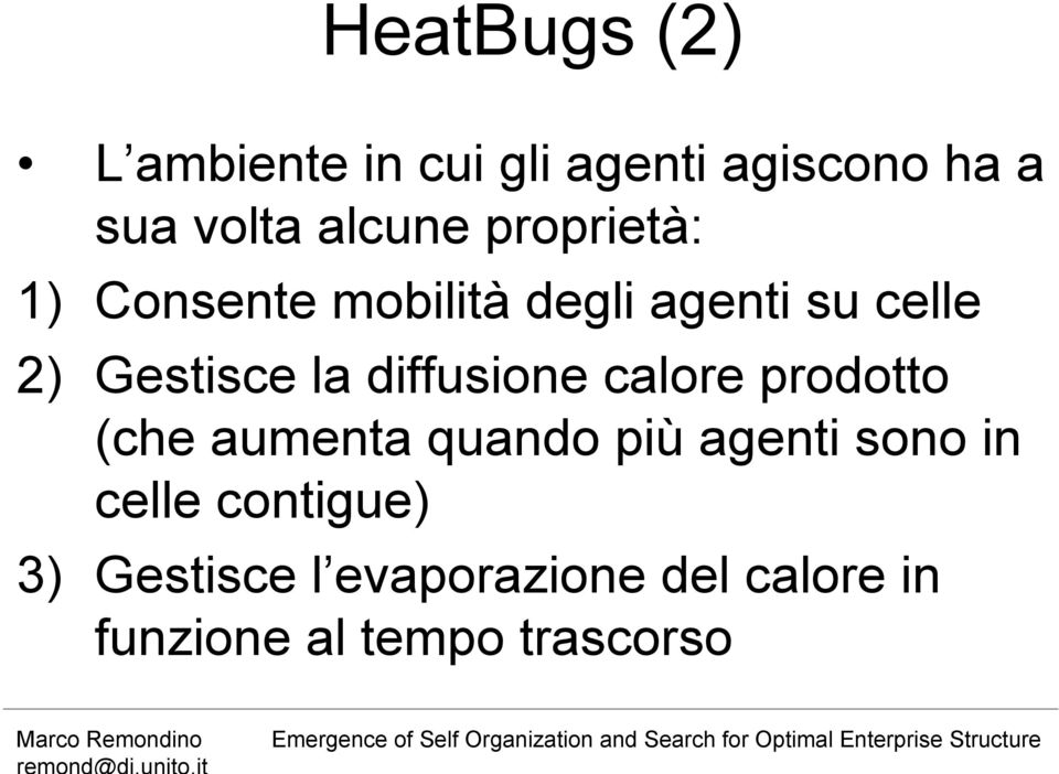 diffusione calore prodotto (che aumenta quando più agenti sono in celle