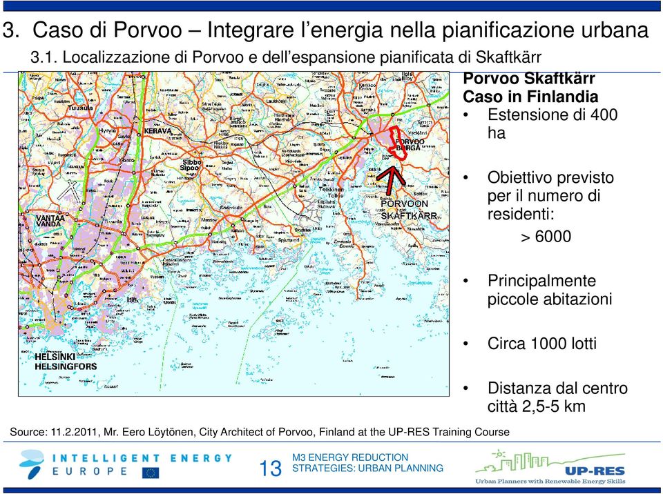 Estensione di 400 ha Source: 11.2.2011, Mr.