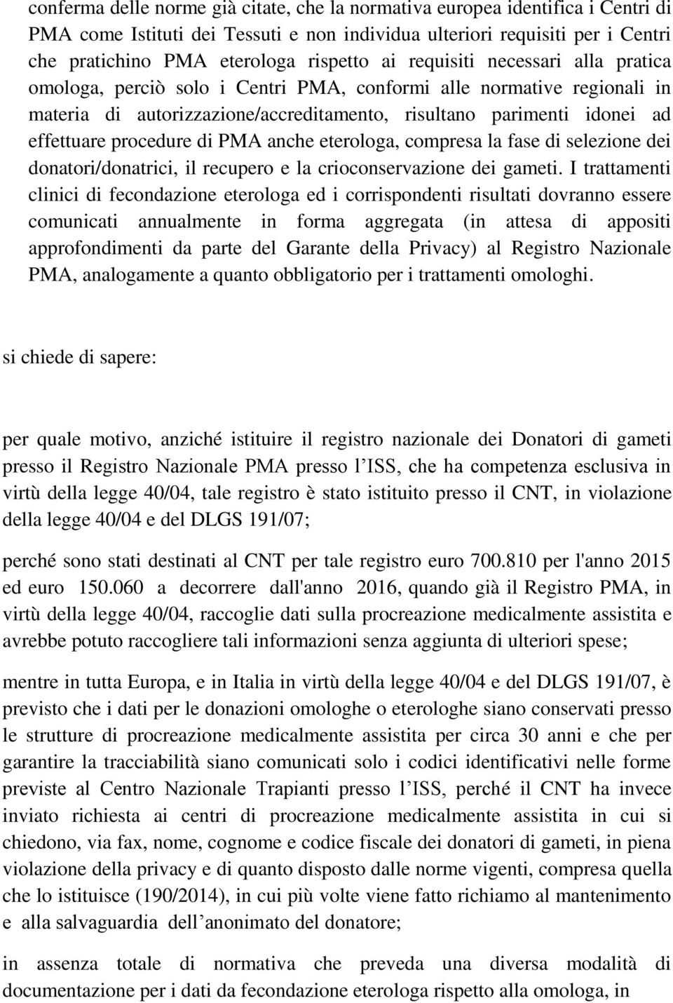 procedure di PMA anche eterologa, compresa la fase di selezione dei donatori/donatrici, il recupero e la crioconservazione dei gameti.