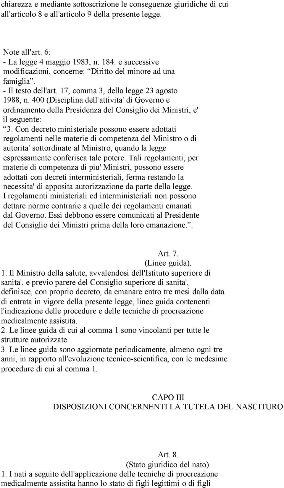 400 (Disciplina dell'attivita' di Governo e ordinamento della Presidenza del Consiglio dei Ministri, e' il seguente: 3.