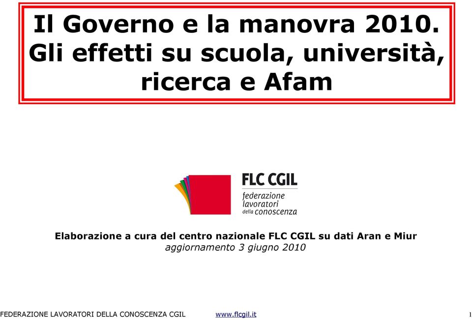 Elaborazione a cura del centro nazionale FLC CGIL su dati