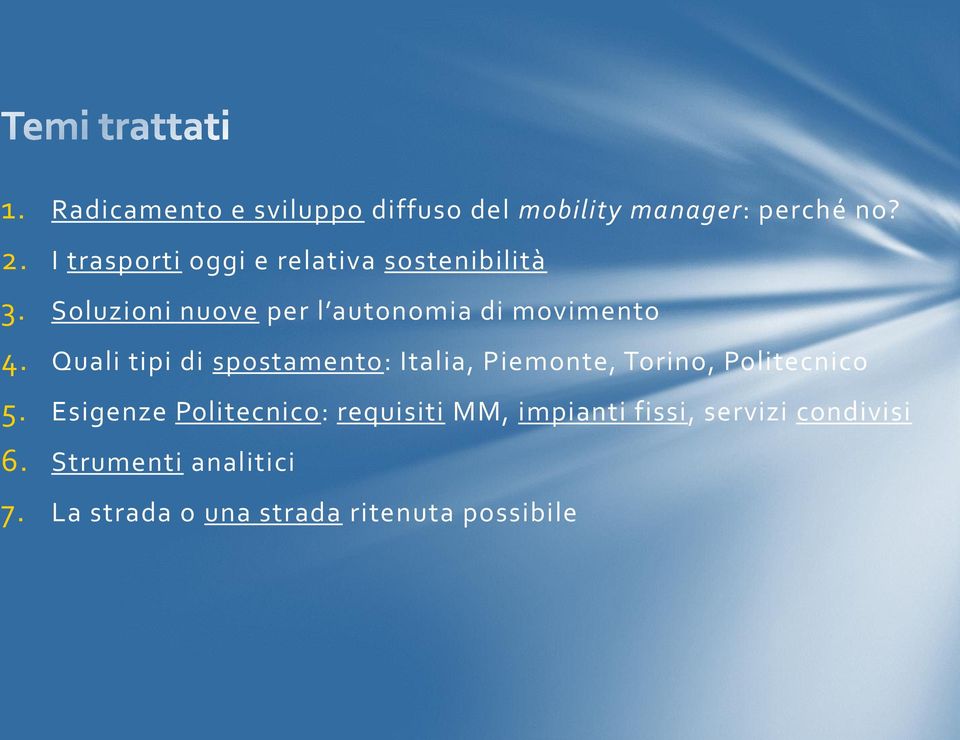 Quali tipi di spostamento: Italia, Piemonte, Torino, Politecnico 5.