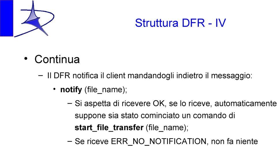 se lo riceve, automaticamente suppone sia stato cominciato un comando