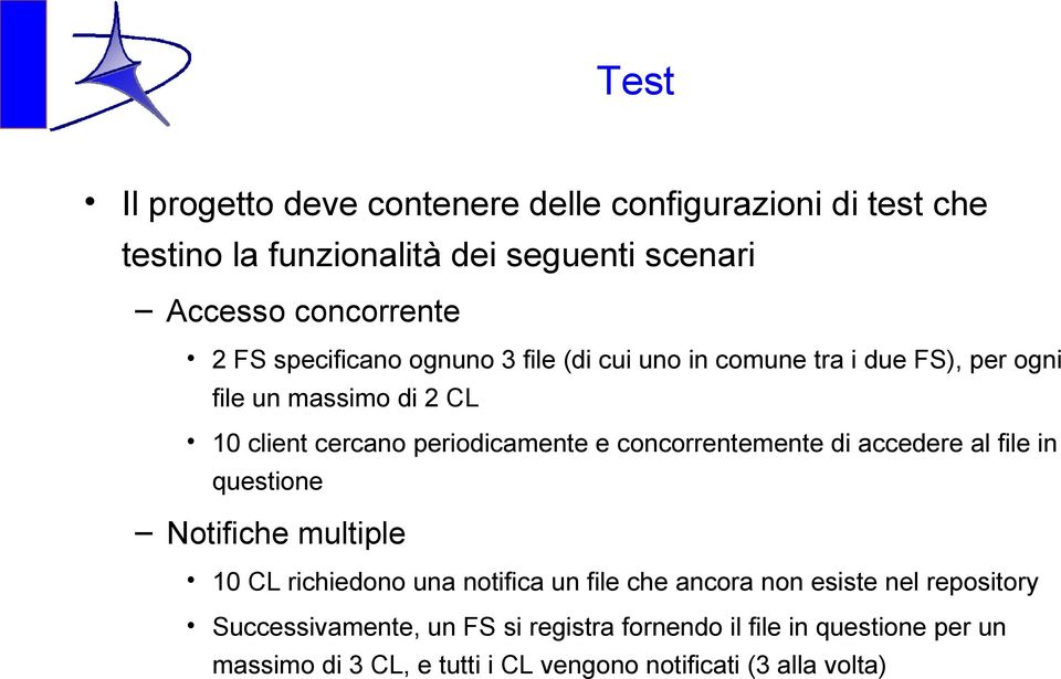 concorrentemente di accedere al file in questione Notifiche multiple 10 CL richiedono una notifica un file che ancora non esiste nel