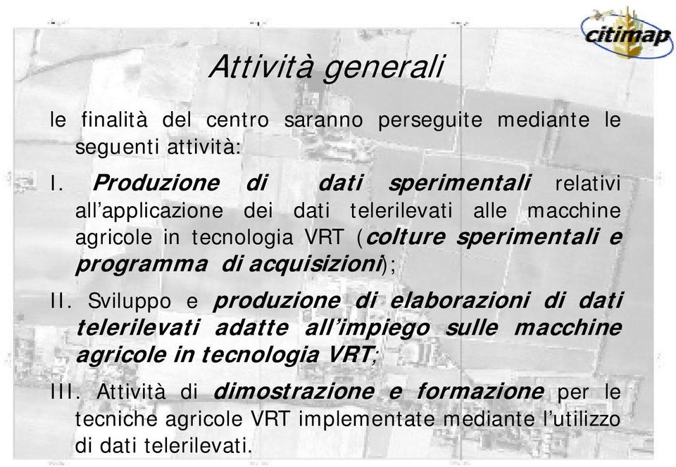 sperimentali e programma di acquisizioni); II.