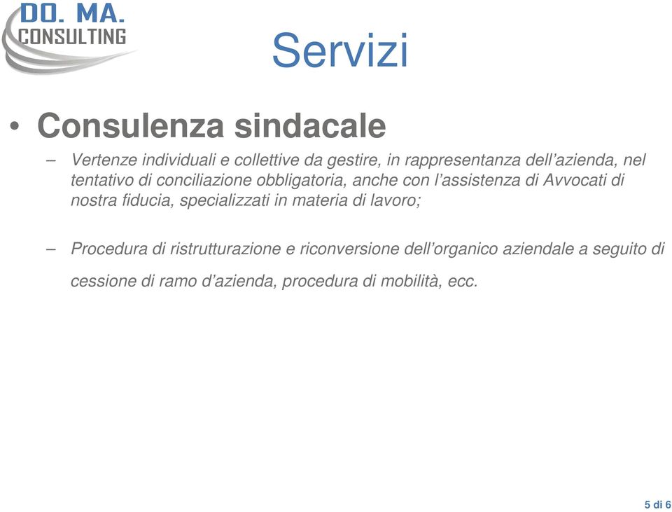 nostra fiducia, specializzati in materia di lavoro; Procedura di ristrutturazione e