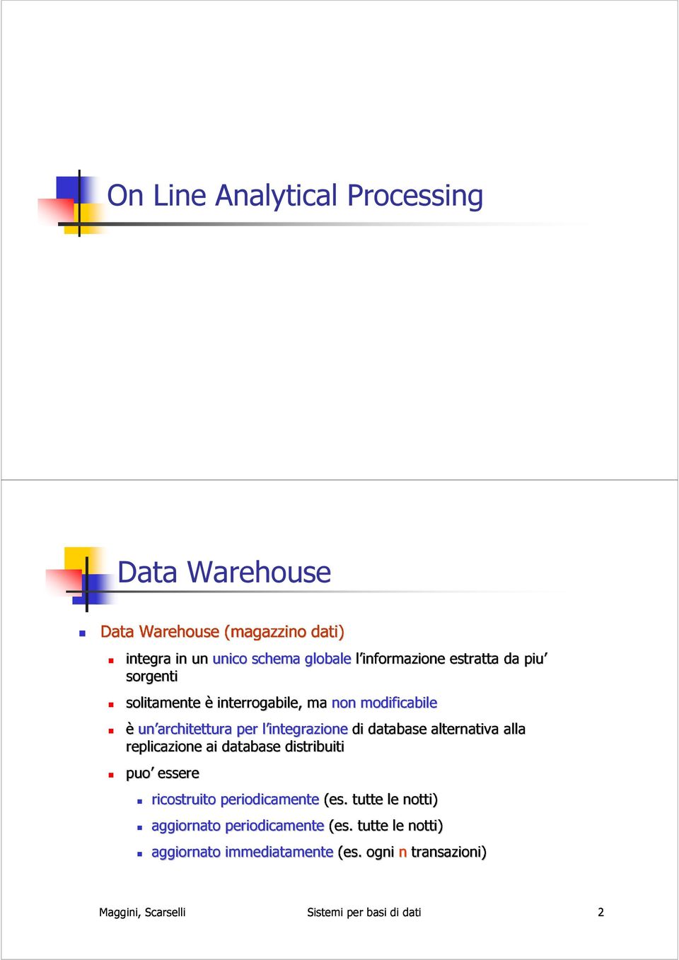 database per l integrazionel integrazionedi distribuiti database alternativa alla Maggini, aggiornato Scarselli