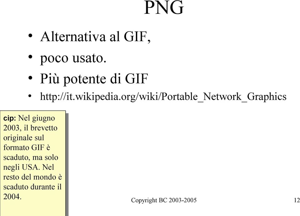 org/wiki/portable_network_graphics cip: Nel giugno 2003, il