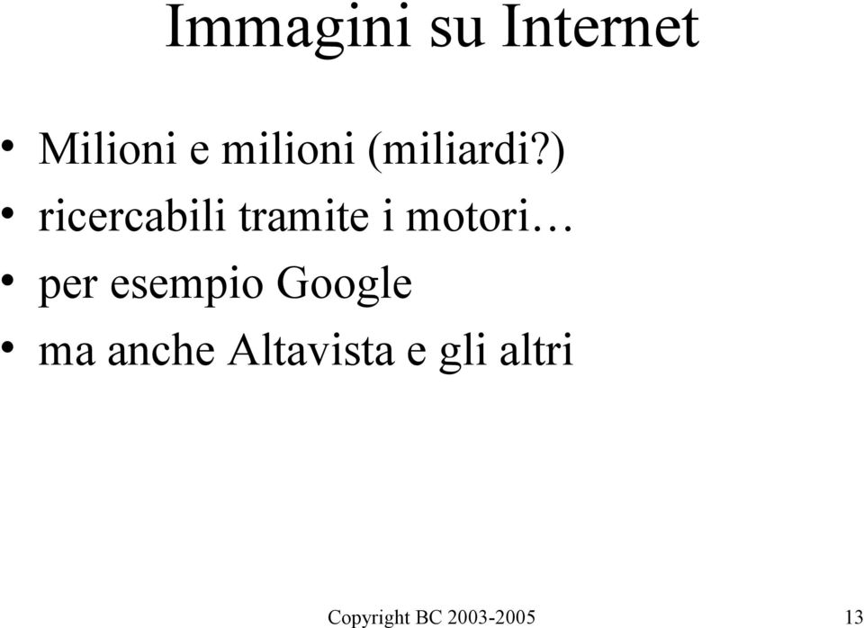 ) ricercabili tramite i motori