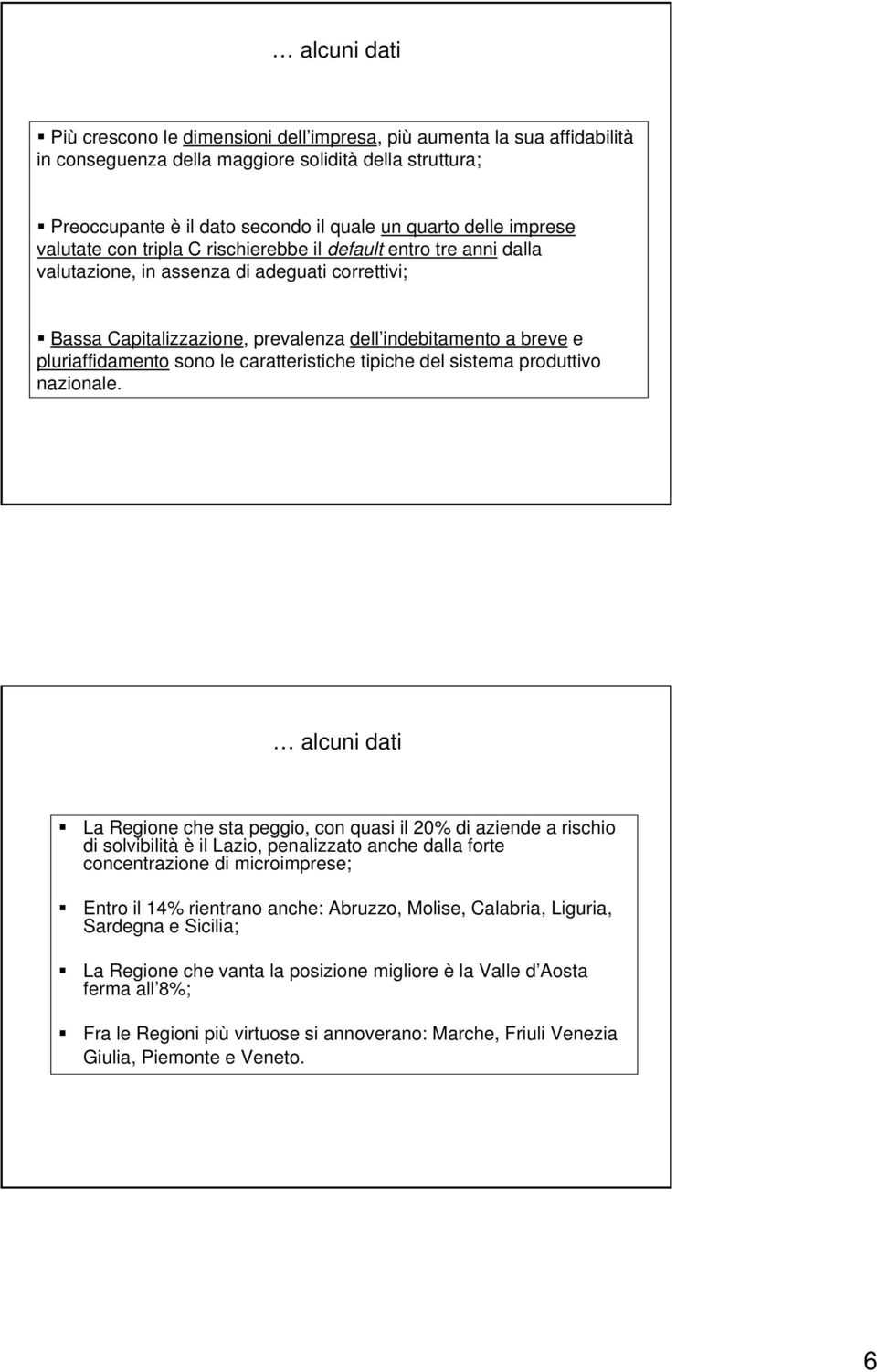 pluriaffidamento sono le caratteristiche tipiche del sistema produttivo nazionale.