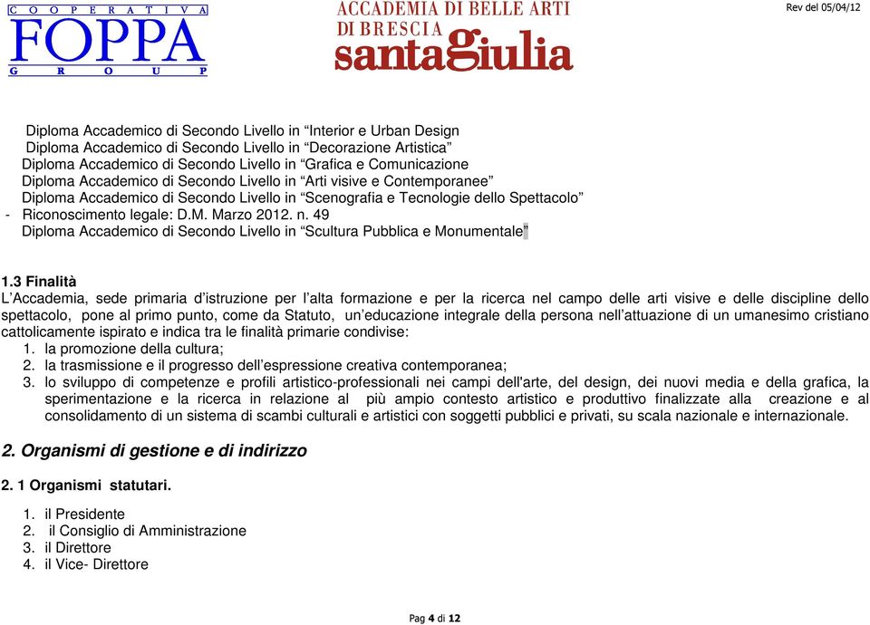 49 Diploma Accademico di Secondo Livello in Scultura Pubblica e Monumentale 1.