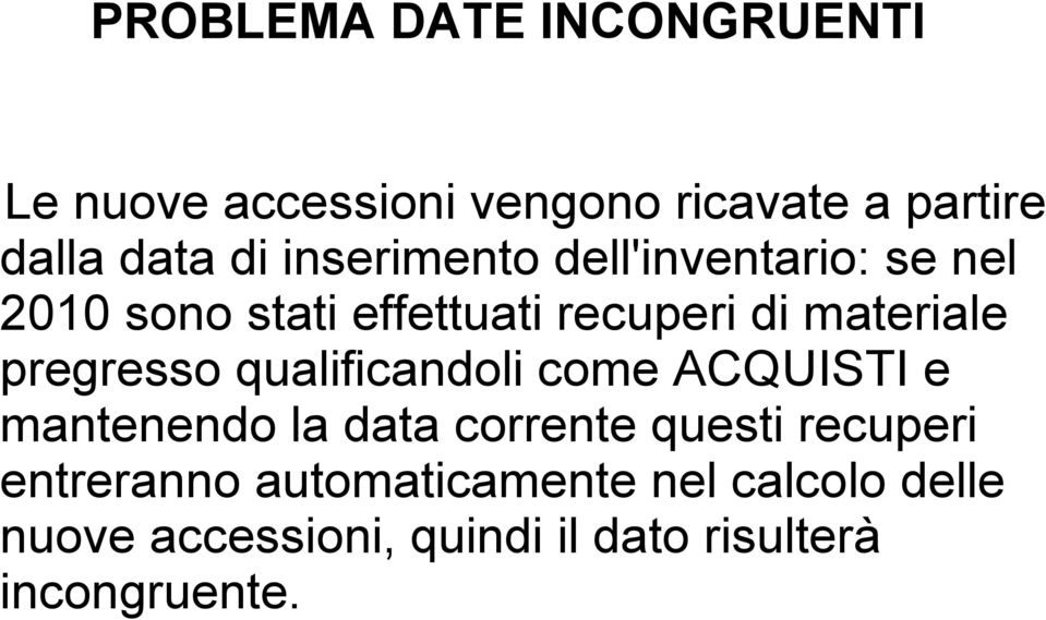 pregresso qualificandoli come ACQUISTI e mantenendo la data corrente questi recuperi