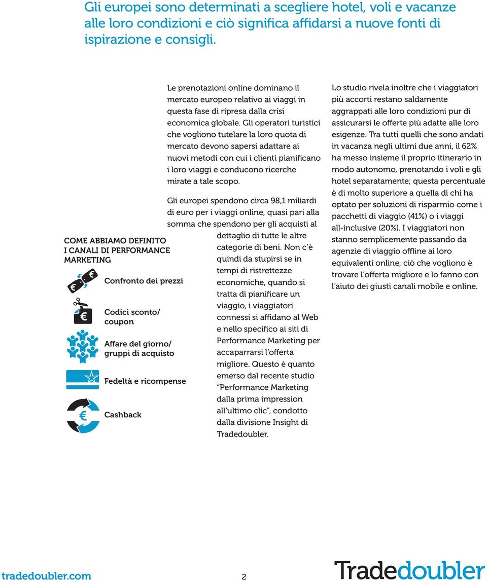 il mercato europeo relativo ai viaggi in questa fase di ripresa dalla crisi economica globale.