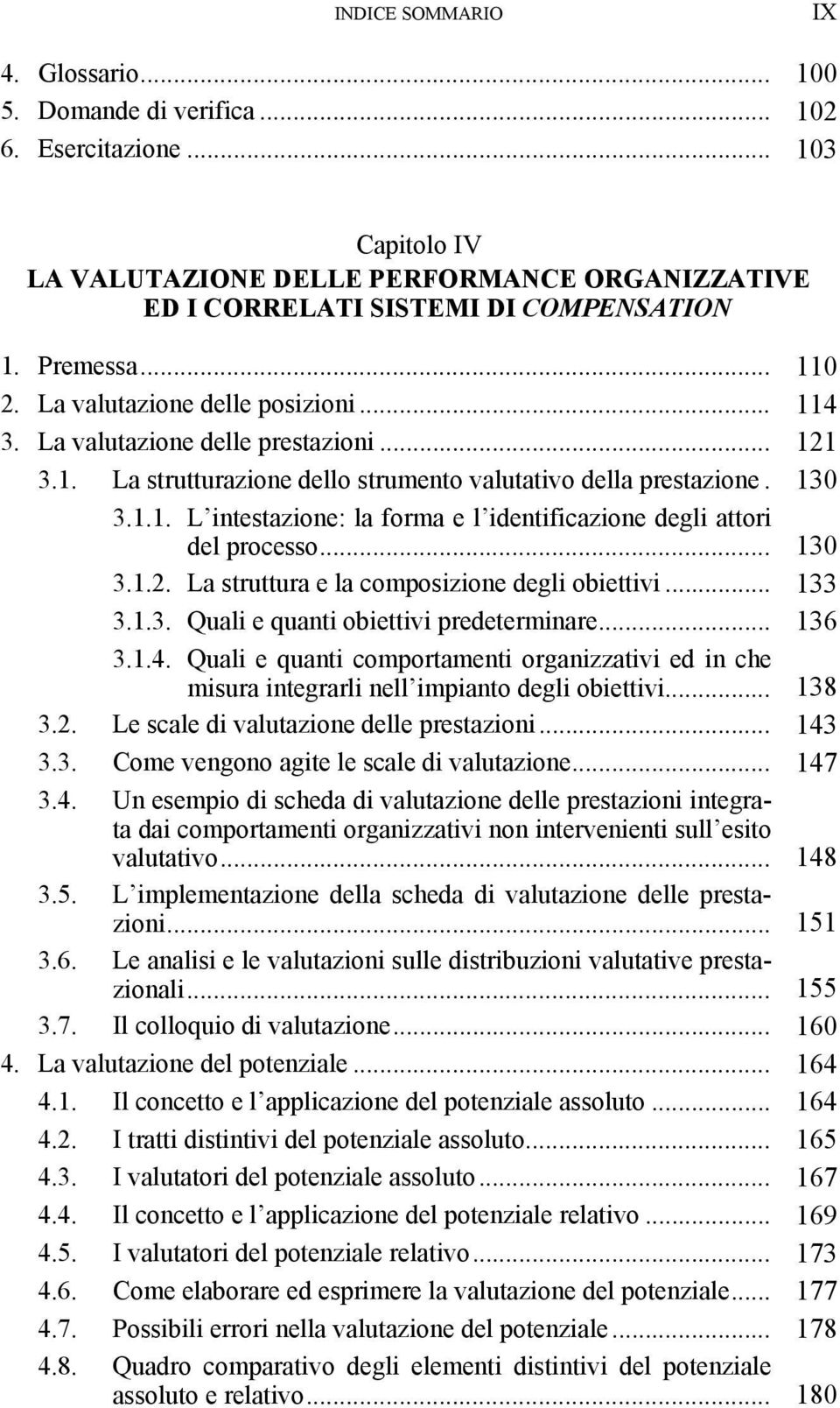 .. 130 3.1.2. La struttura e la composizione degli obiettivi... 133 3.1.3. Quali e quanti obiettivi predeterminare... 136 3.1.4.