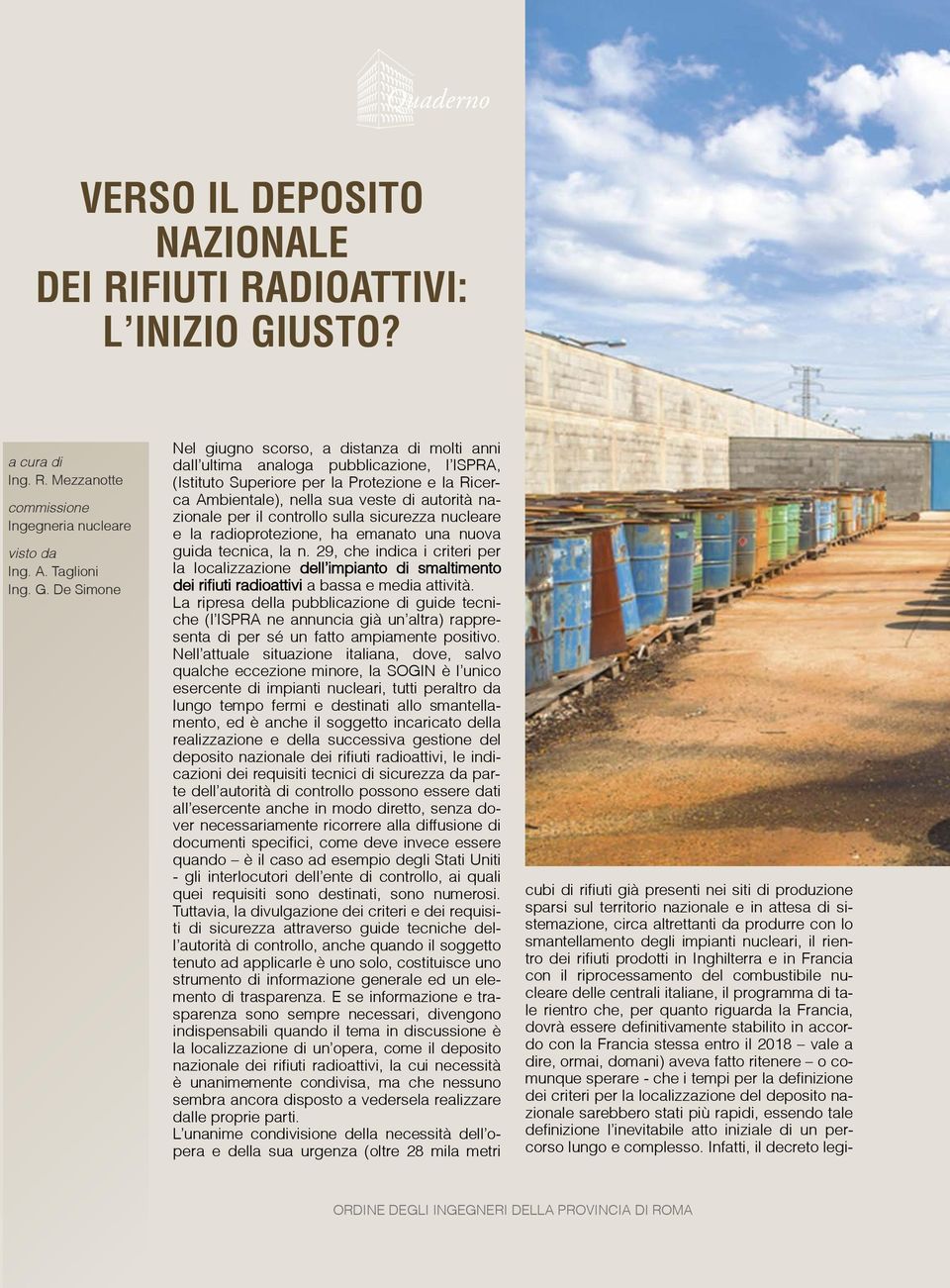 De Simone Nel giugno scorso, a distanza di molti anni dall ultima analoga pubblicazione, l ISPRA, (Istituto Superiore per la Protezione e la Ricerca Ambientale), nella sua veste di autorità nazionale