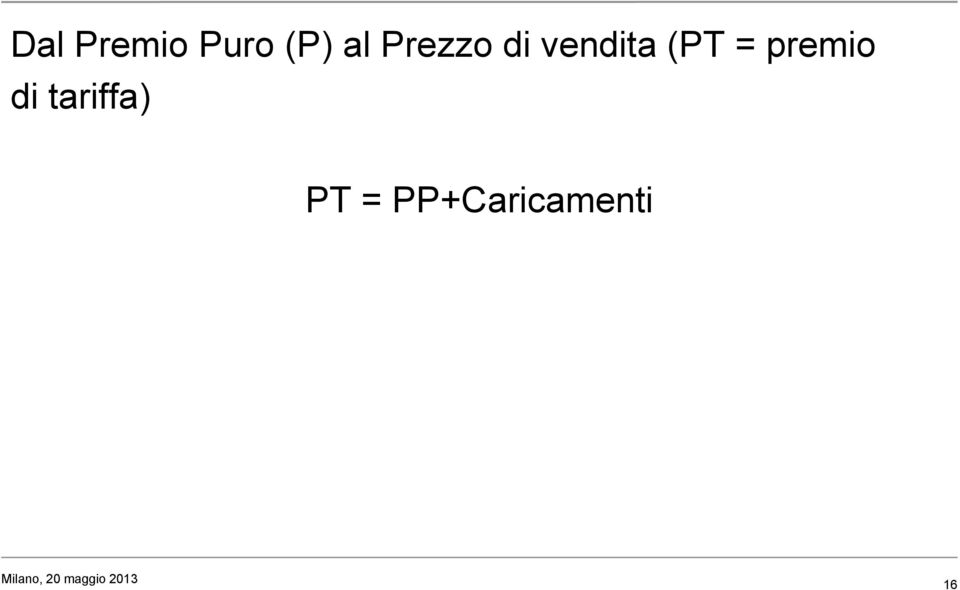 (PT = premio di