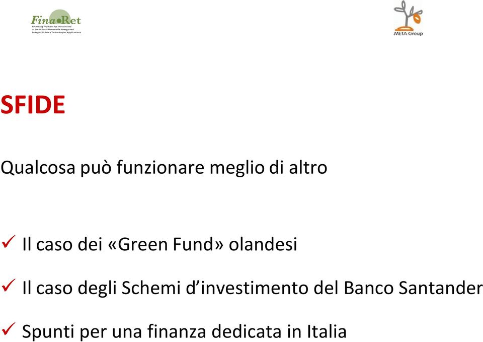 caso degli Schemi d investimento del Banco