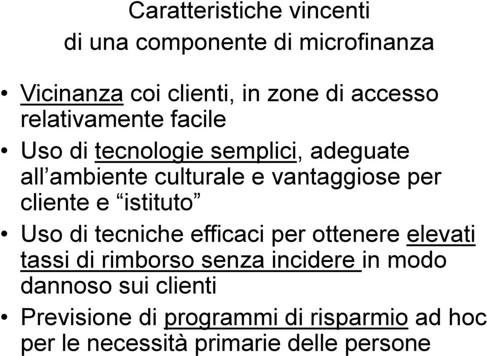 cliente e istituto Uso di tecniche efficaci per ottenere elevati tassi di rimborso senza incidere in