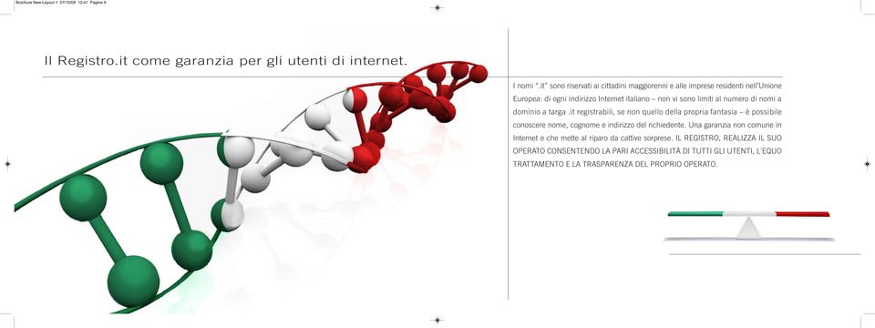 nomi a dominio a targa.it registrabili, se non quello della propria fantasia è possibile conoscere nome, cognome e indirizzo del richiedente.