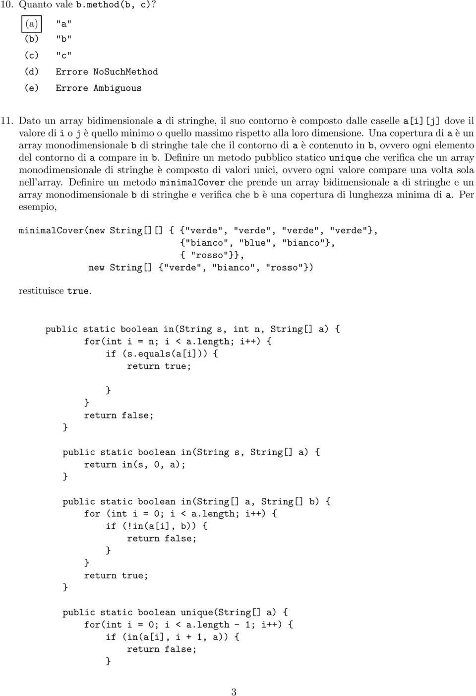 Una copertura di a è un array monodimensionale b di stringhe tale che il contorno di a è contenuto in b, ovvero ogni elemento del contorno di a compare in b.