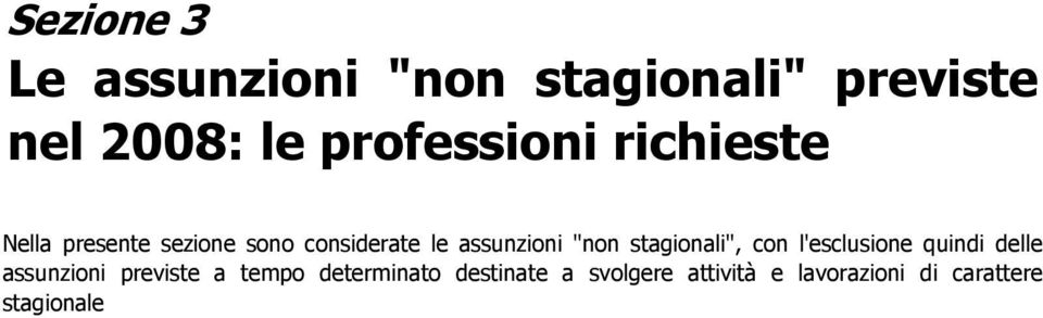 assunzioni "non stagionali", con l'esclusione quindi delle assunzioni