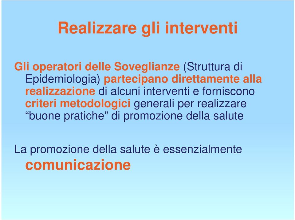 interventi e forniscono criteri metodologici generali per realizzare buone