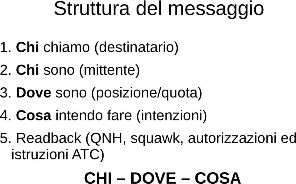 Dove sono (posizione/quota) 4.