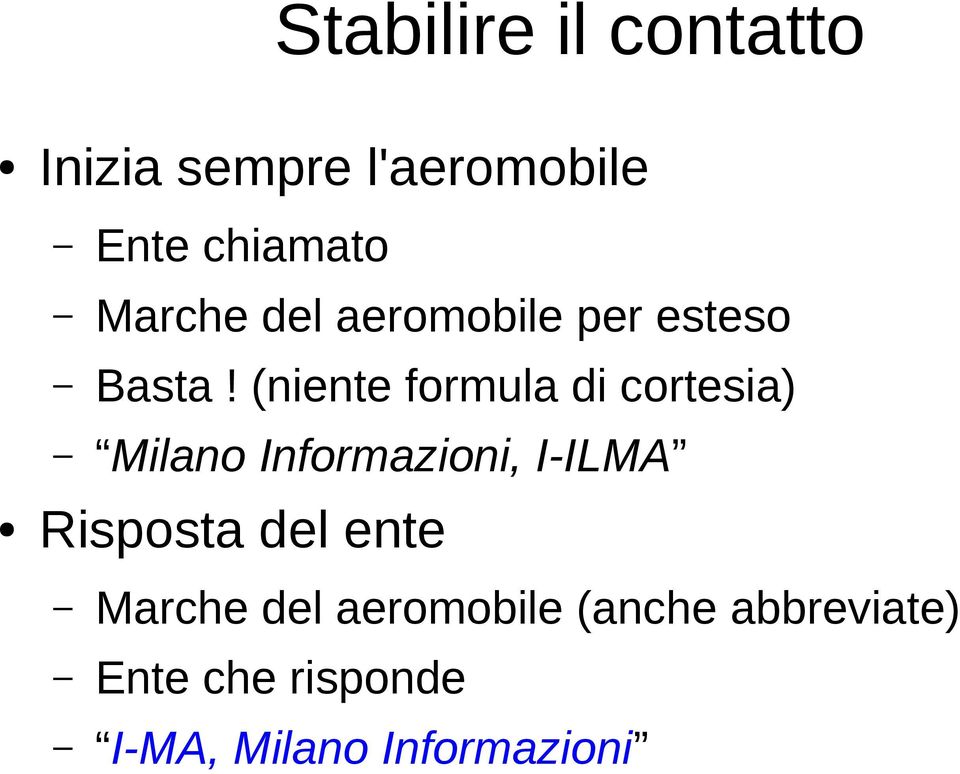 (niente formula di cortesia) Milano Informazioni, I-ILMA Risposta