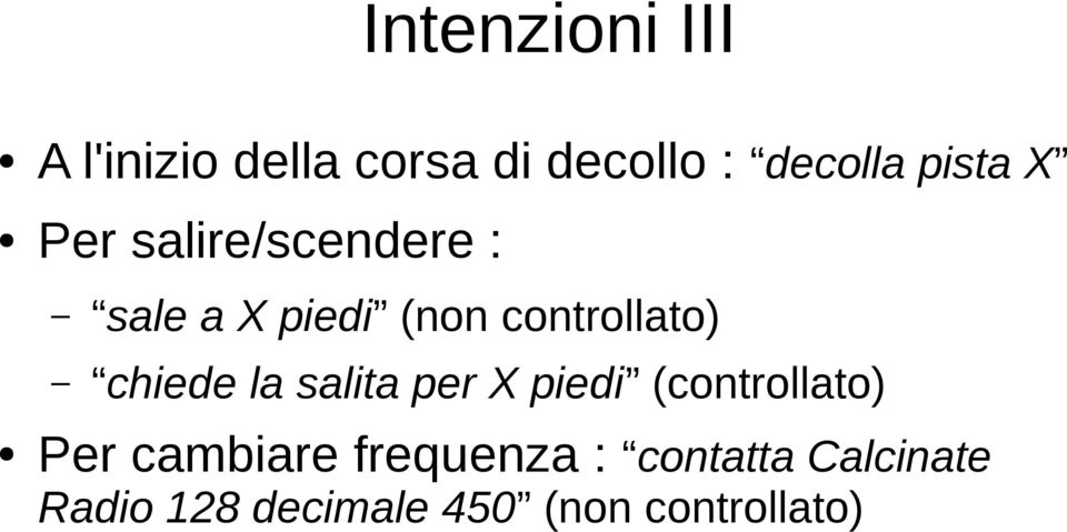 chiede la salita per X piedi (controllato) Per cambiare